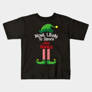 Most Likely To Dance With Santa Kids T-Shirt
